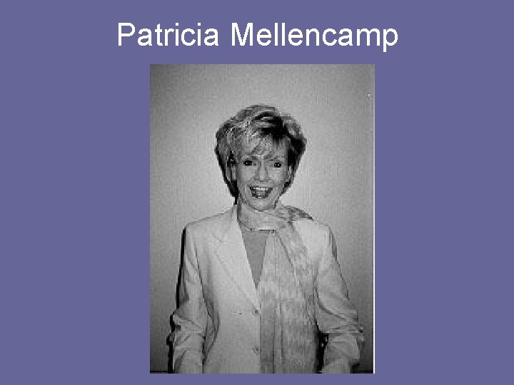 Patricia Mellencamp 