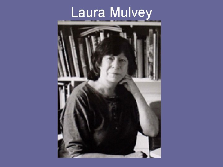 Laura Mulvey 