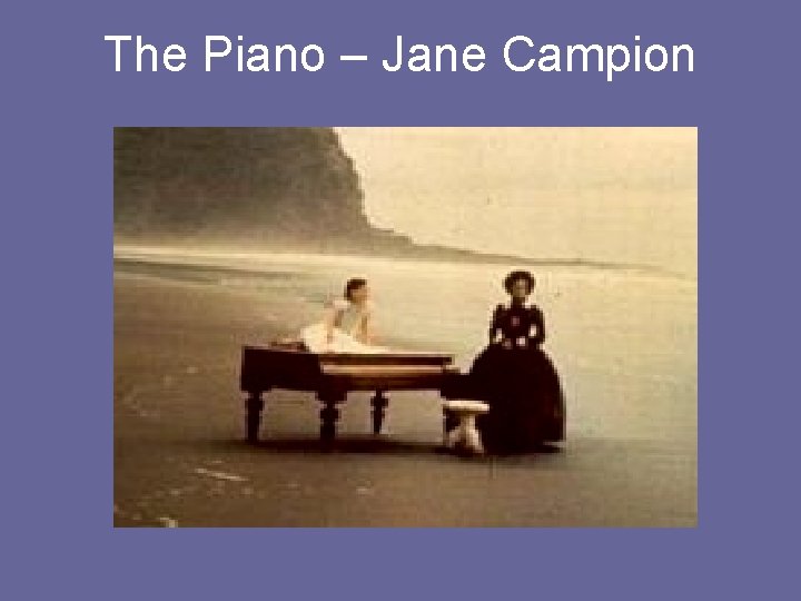 The Piano – Jane Campion 