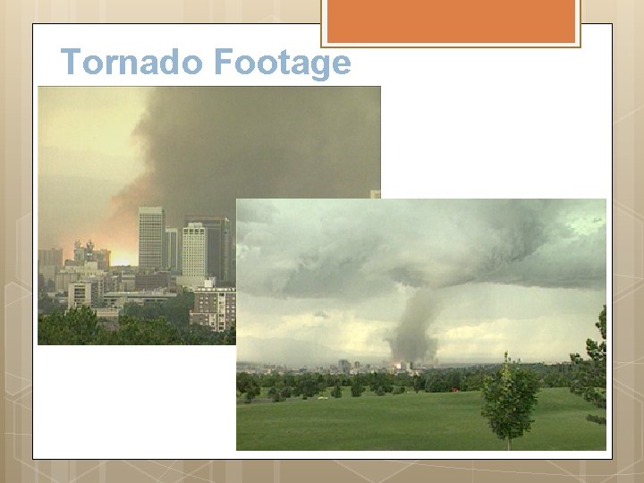 Tornado Footage 