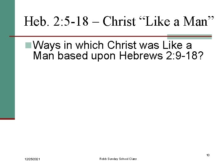 Heb. 2: 5 -18 – Christ “Like a Man” n Ways in which Christ