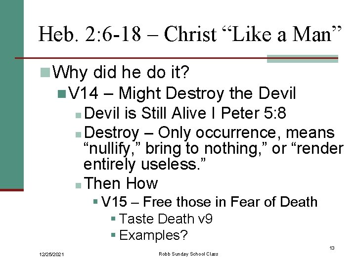 Heb. 2: 6 -18 – Christ “Like a Man” n Why did he do