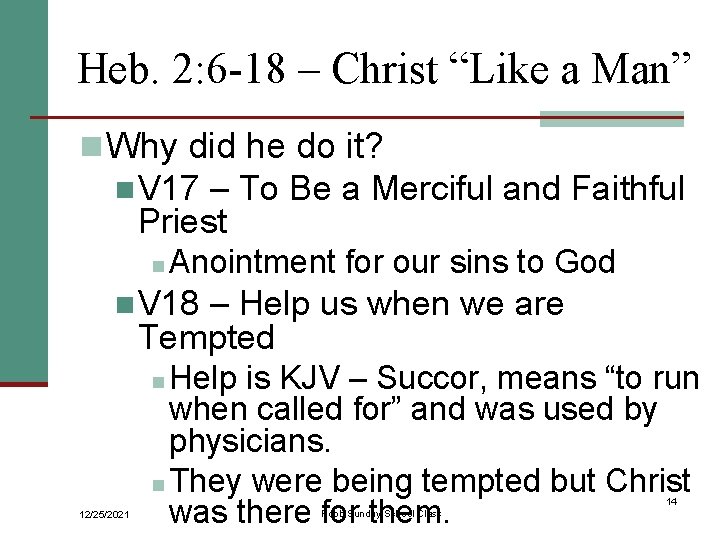 Heb. 2: 6 -18 – Christ “Like a Man” n Why did he do