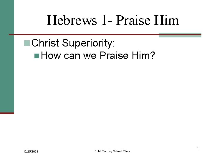 Hebrews 1 - Praise Him n Christ Superiority: n How can we Praise Him?