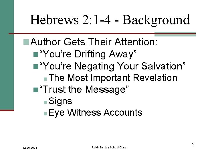Hebrews 2: 1 -4 - Background n Author Gets Their Attention: n “You’re Drifting