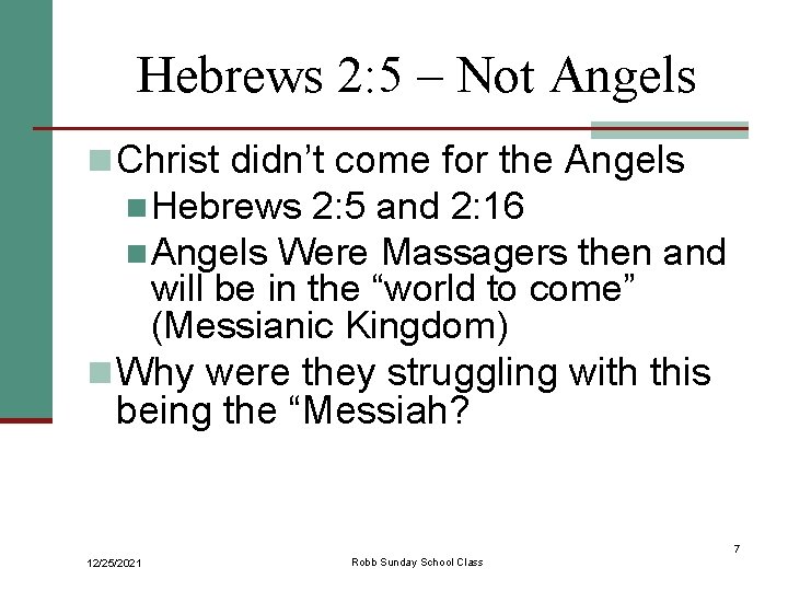 Hebrews 2: 5 – Not Angels n Christ didn’t come for the Angels n