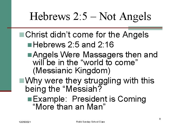 Hebrews 2: 5 – Not Angels n Christ didn’t come for the Angels n