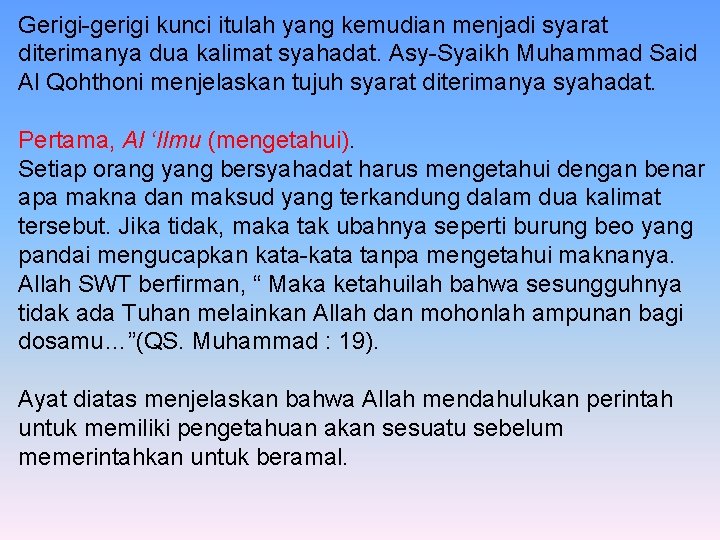 Gerigi-gerigi kunci itulah yang kemudian menjadi syarat diterimanya dua kalimat syahadat. Asy-Syaikh Muhammad Said