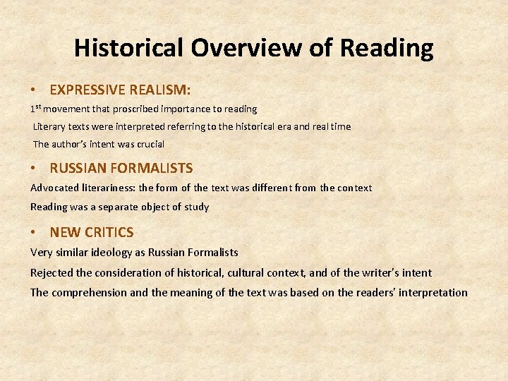 Historical Overview of Reading • EXPRESSIVE REALISM: 1 st movement that proscribed importance to