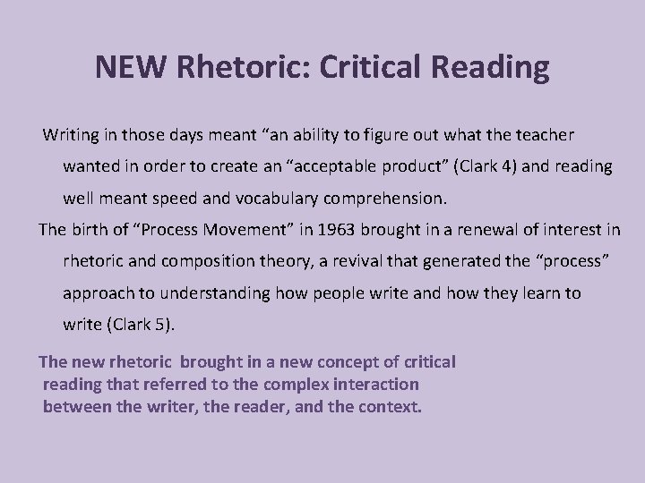 NEW Rhetoric: Critical Reading Writing in those days meant “an ability to figure out