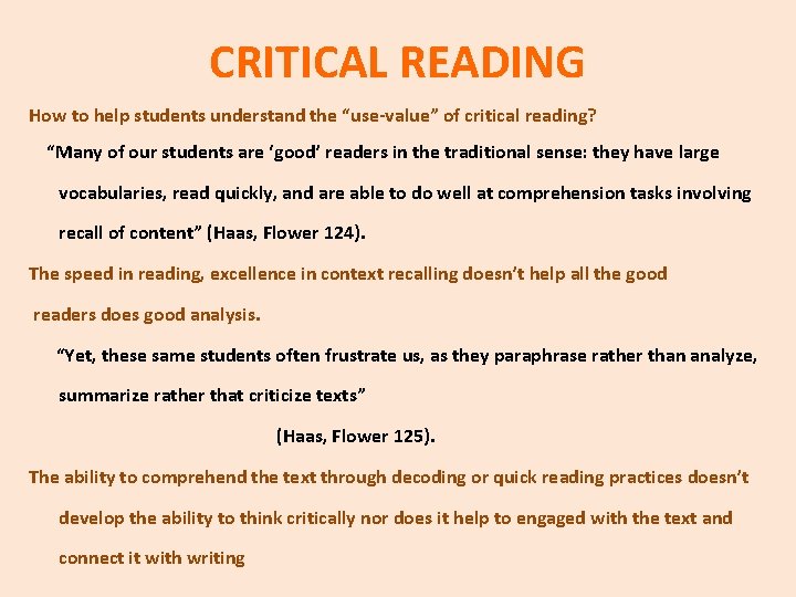 CRITICAL READING How to help students understand the “use-value” of critical reading? “Many of