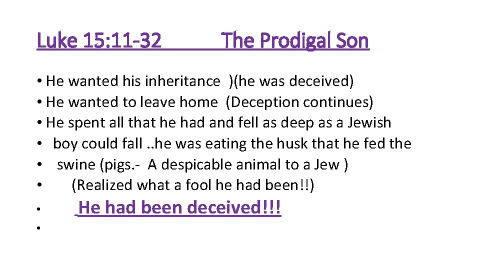 Luke 15: 11 -32 The Prodigal Son • He wanted his inheritance )(he was
