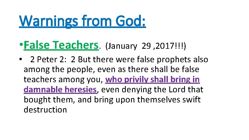 Warnings from God: • False Teachers. (January 29 , 2017!!!) • 2 Peter 2: