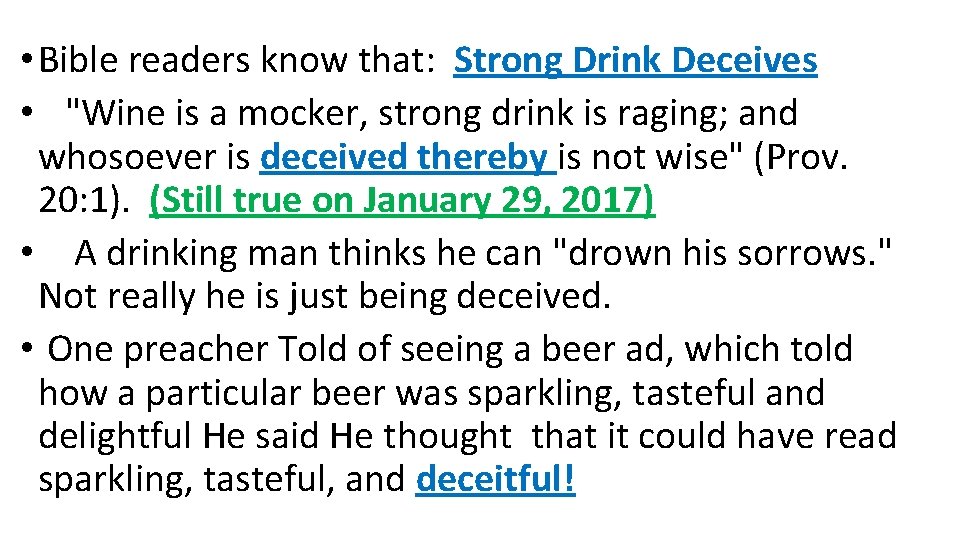  • Bible readers know that: Strong Drink Deceives • "Wine is a mocker,