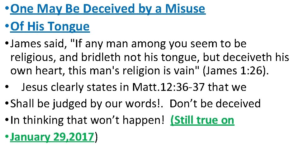  • One May Be Deceived by a Misuse • Of His Tongue •