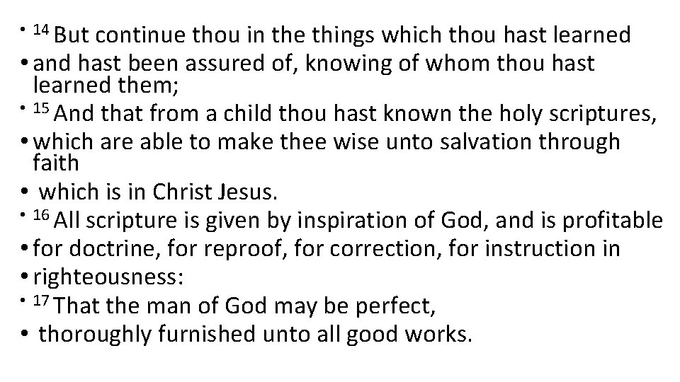  • 14 But continue thou in the things which thou hast learned •