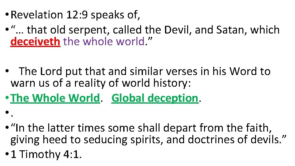  • Revelation 12: 9 speaks of, • “… that old serpent, called the