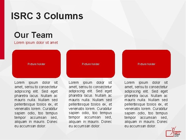 ISRC 3 Columns Our Team Lorem ipsum dolor sit amet Picture holder Lorem ipsum