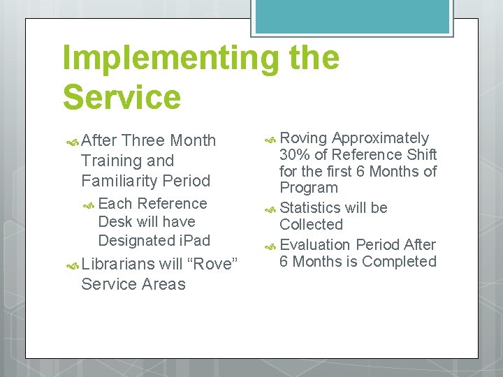 Implementing the Service After Three Month Training and Familiarity Period Each Reference Desk will
