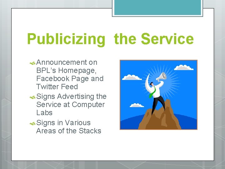 Publicizing the Service Announcement on BPL’s Homepage, Facebook Page and Twitter Feed Signs Advertising