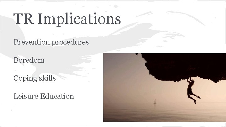 TR Implications Prevention procedures Boredom Coping skills Leisure Education 