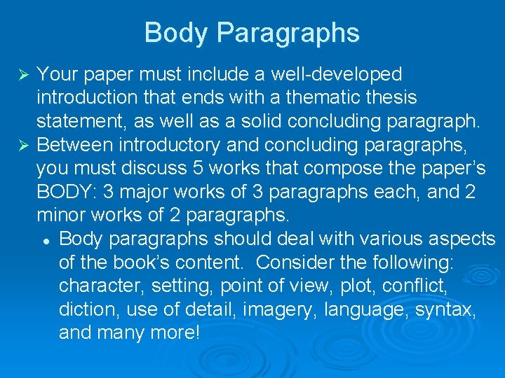 Body Paragraphs Your paper must include a well-developed introduction that ends with a thematic