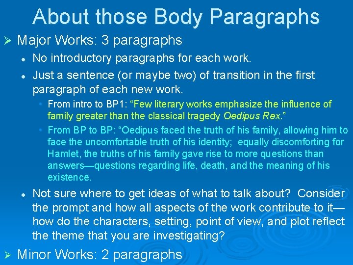 About those Body Paragraphs Ø Major Works: 3 paragraphs l l No introductory paragraphs