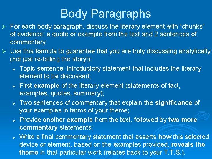 Body Paragraphs For each body paragraph, discuss the literary element with “chunks” of evidence: