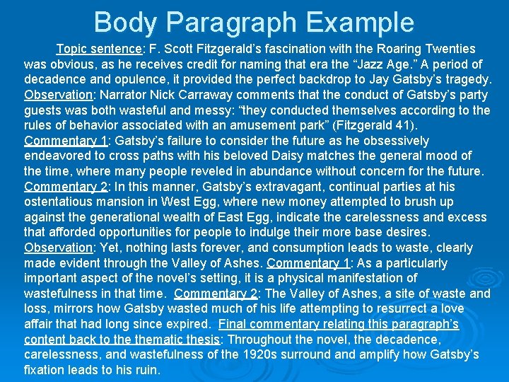 Body Paragraph Example Topic sentence: F. Scott Fitzgerald’s fascination with the Roaring Twenties was