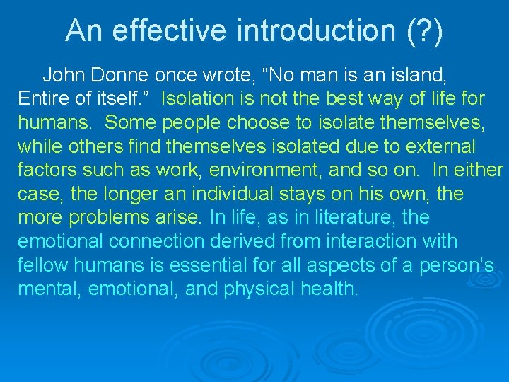 An effective introduction (? ) John Donne once wrote, “No man island, Entire of