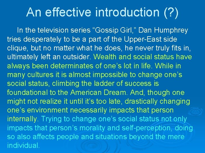 An effective introduction (? ) In the television series “Gossip Girl, ” Dan Humphrey