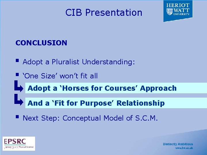 CIB Presentation CONCLUSION § Adopt a Pluralist Understanding: § ‘One Size’ won’t fit all