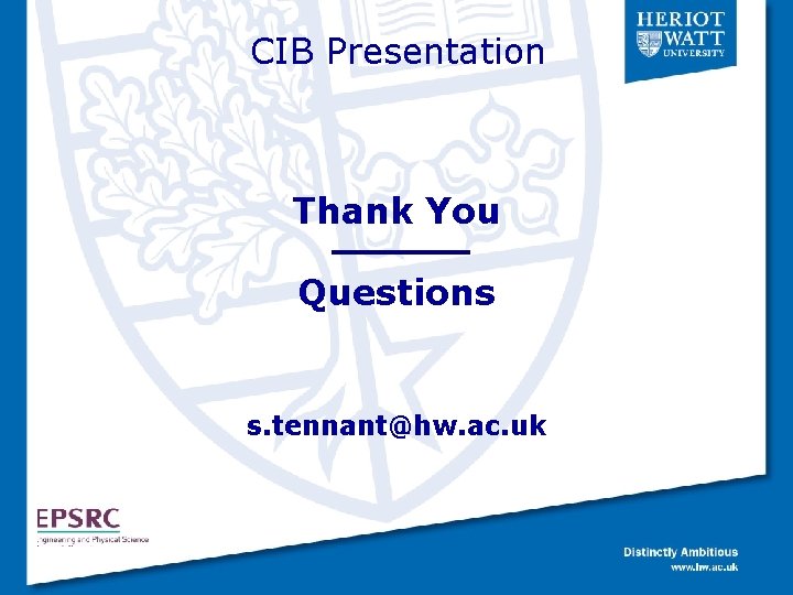 CIB Presentation Thank You Questions s. tennant@hw. ac. uk 