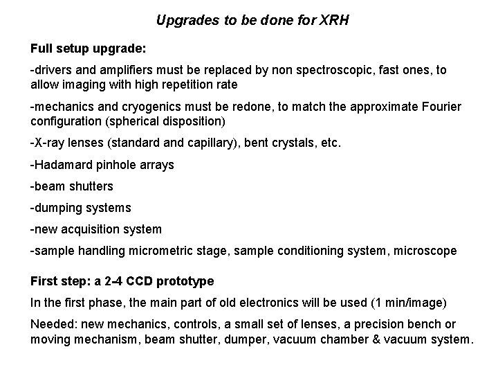 Upgrades to be done for XRH Full setup upgrade: -drivers and amplifiers must be