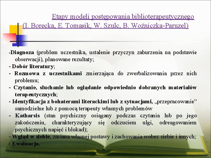 Etapy modeli postępowania biblioterapeutycznego (I. Borecka, E. Tomasik, W. Szulc, B. Woźniczka-Paruzel) -Diagnoza (problem