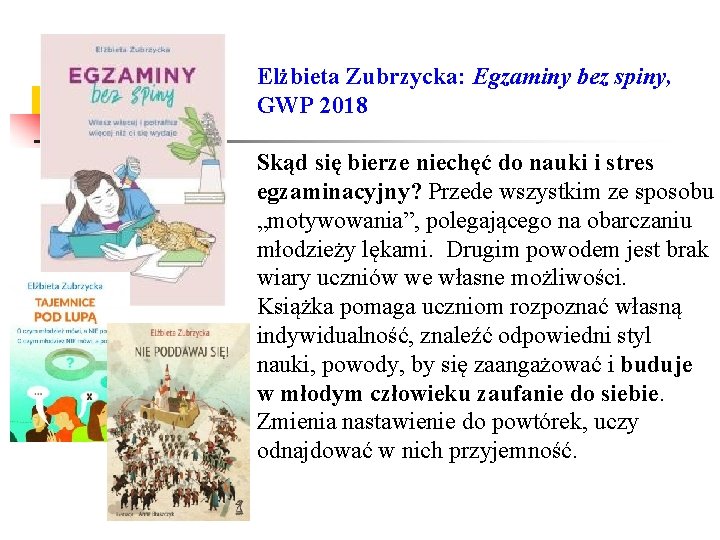 Elżbieta Zubrzycka: Egzaminy bez spiny, GWP 2018 Skąd się bierze niechęć do nauki i