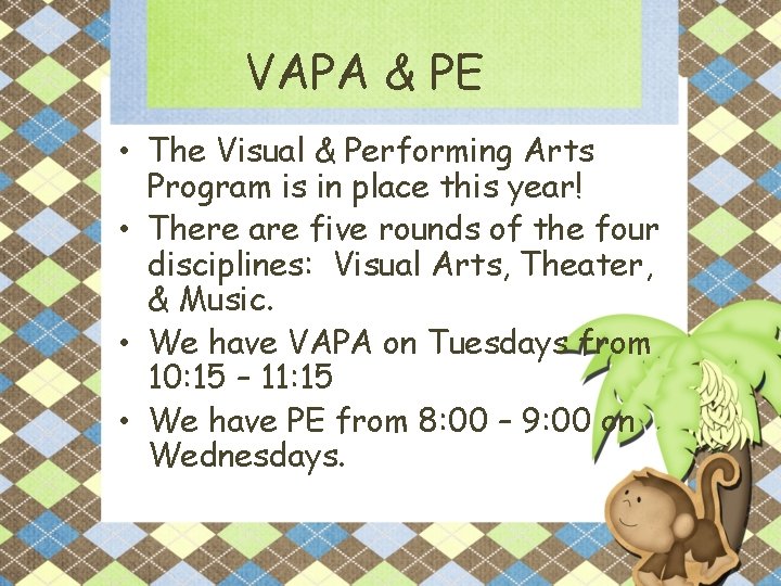 VAPA & PE • The Visual & Performing Arts Program is in place this