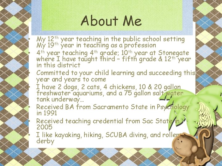 About Me • My 12 th year teaching in the public school setting My