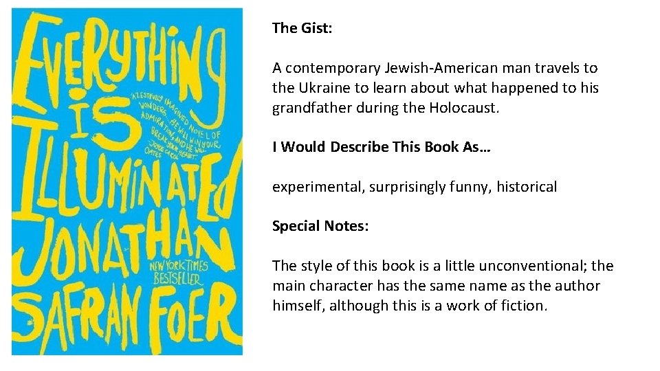 The Gist: A contemporary Jewish-American man travels to the Ukraine to learn about what