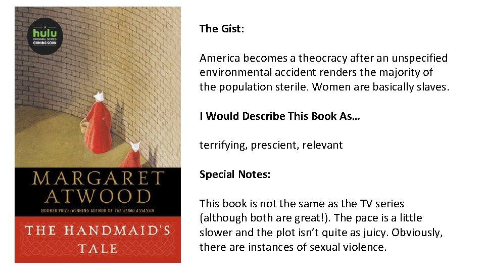 The Gist: America becomes a theocracy after an unspecified environmental accident renders the majority