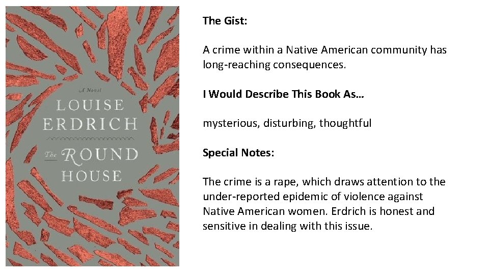 The Gist: A crime within a Native American community has long-reaching consequences. I Would