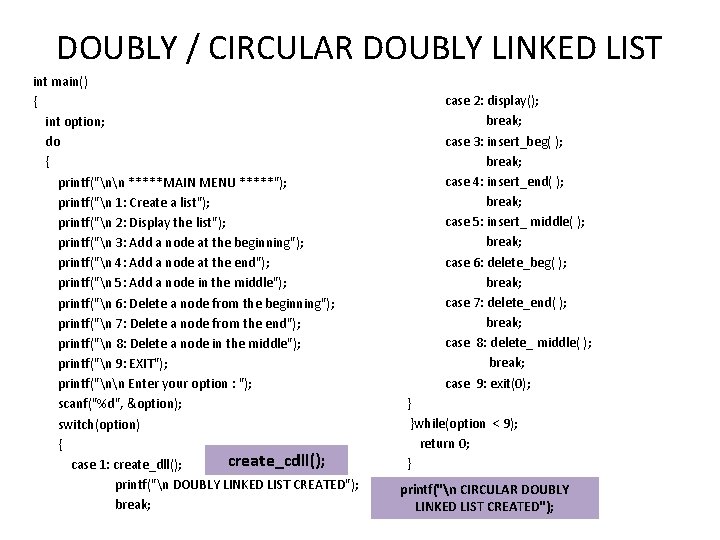 DOUBLY / CIRCULAR DOUBLY LINKED LIST int main() { int option; do { printf("nn