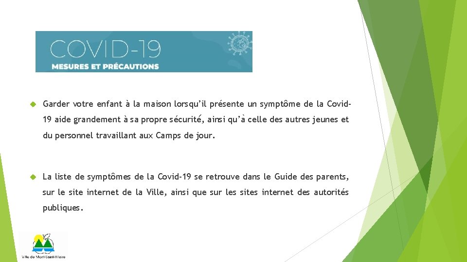  Garder votre enfant à la maison lorsqu’il présente un symptôme de la Covid