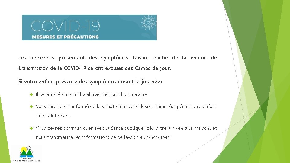 Les personnes présentant des symptômes faisant partie de la chaine de transmission de la