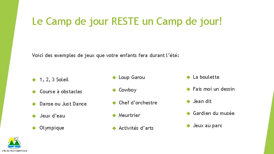 Le Camp de jour RESTE un Camp de jour! Voici des exemples de jeux