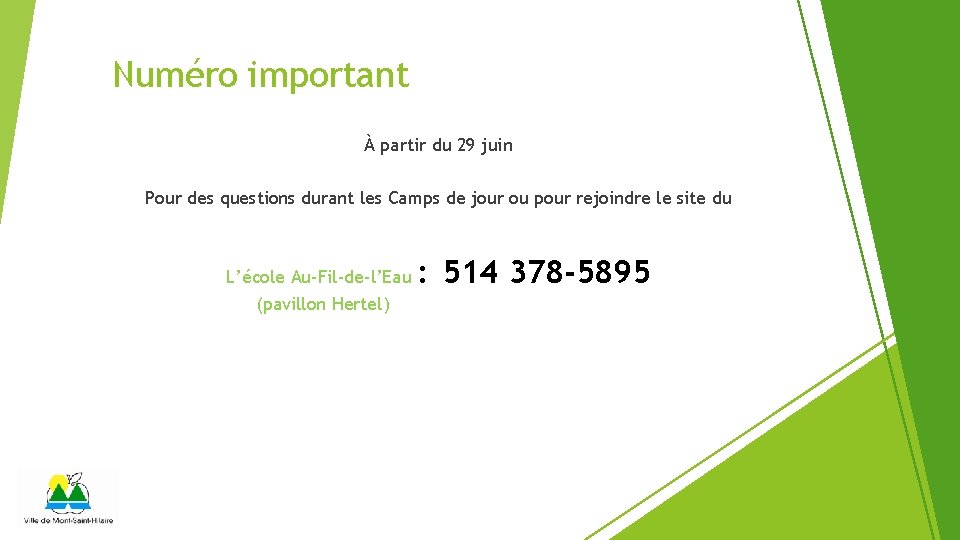 Numéro important À partir du 29 juin Pour des questions durant les Camps de