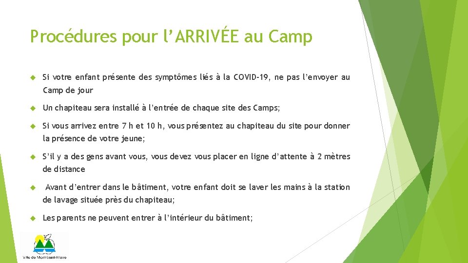 Procédures pour l’ARRIVÉE au Camp Si votre enfant présente des symptômes liés à la