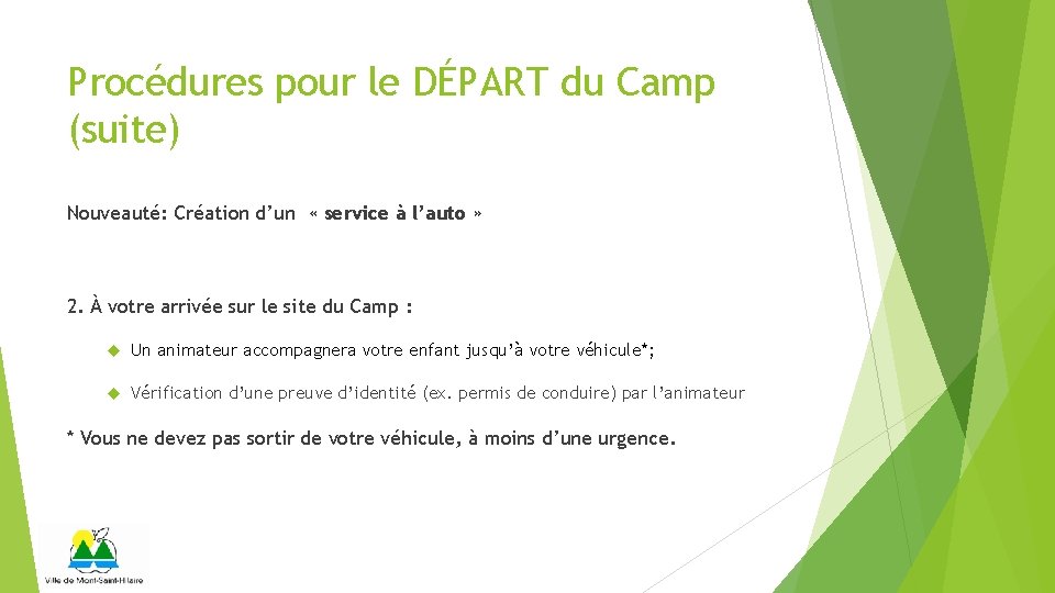 Procédures pour le DÉPART du Camp (suite) Nouveauté: Création d’un « service à l’auto