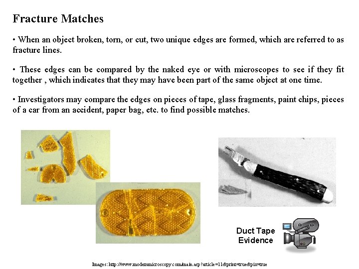 Fracture Matches • When an object broken, torn, or cut, two unique edges are