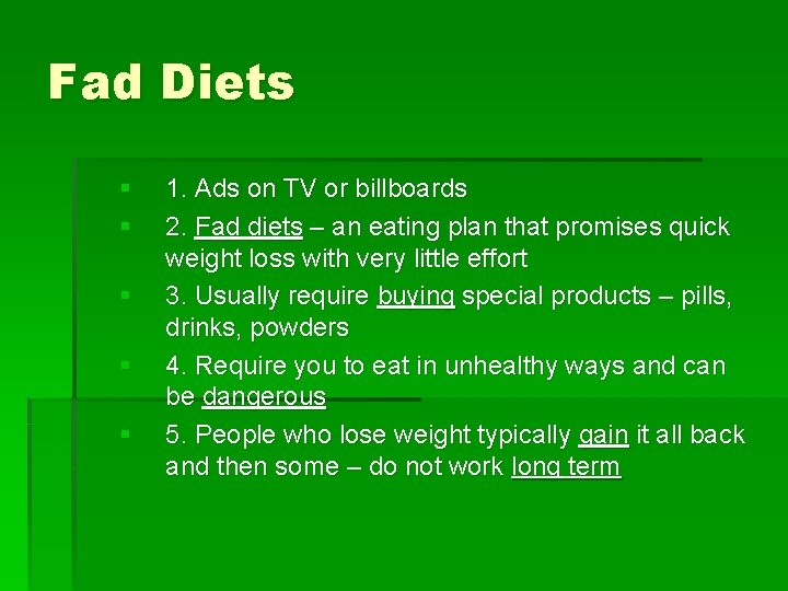 Fad Diets § § § 1. Ads on TV or billboards 2. Fad diets